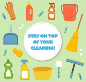 Graphic of different cleaning supplies with the words "stay on top of you cleaning"